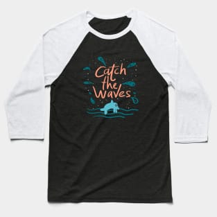 Catch the Waves Baseball T-Shirt